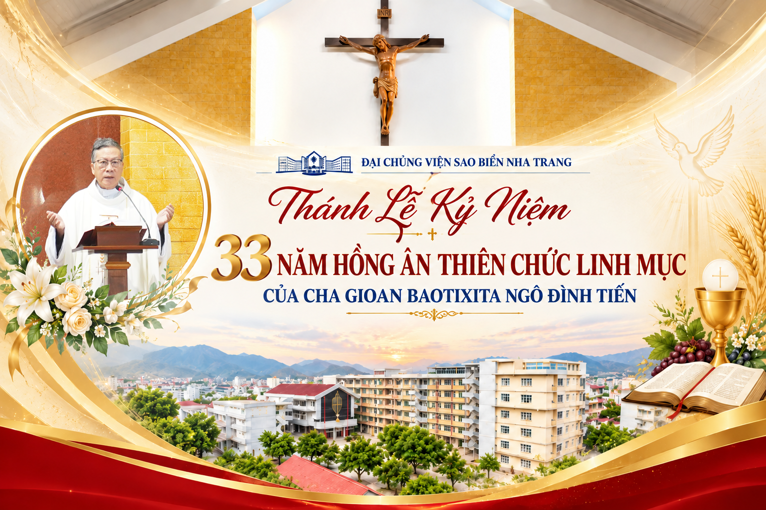 THÁNH LỄ TẠ ƠN 33 NĂM HỒNG ÂN LINH MỤC  CHA GIÁM ĐỐC GIOAN BAOTIXITA NGÔ ĐÌNH TIẾN
