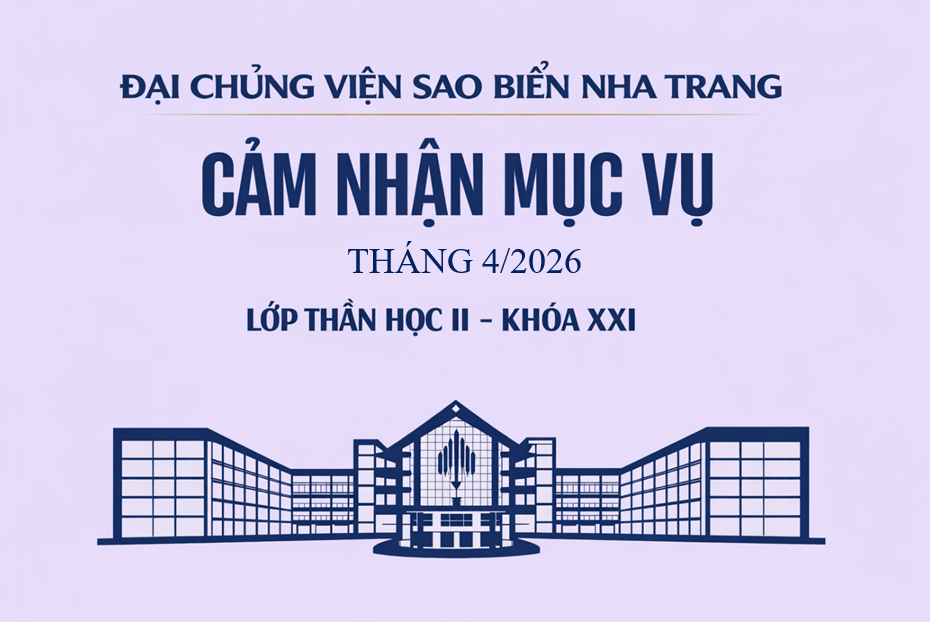 B&agrave;i cảm nhận Mục vụ th&aacute;ng 4/2026 lớp Thần học II- Kh&oacute;a XXI